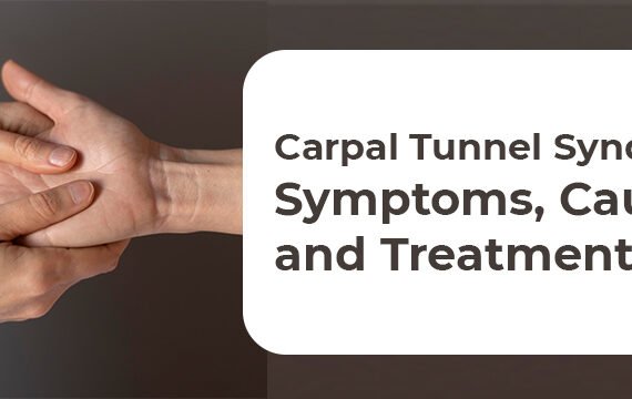 Carpal Tunnel Syndrome Symptoms, Causes, and Treatment