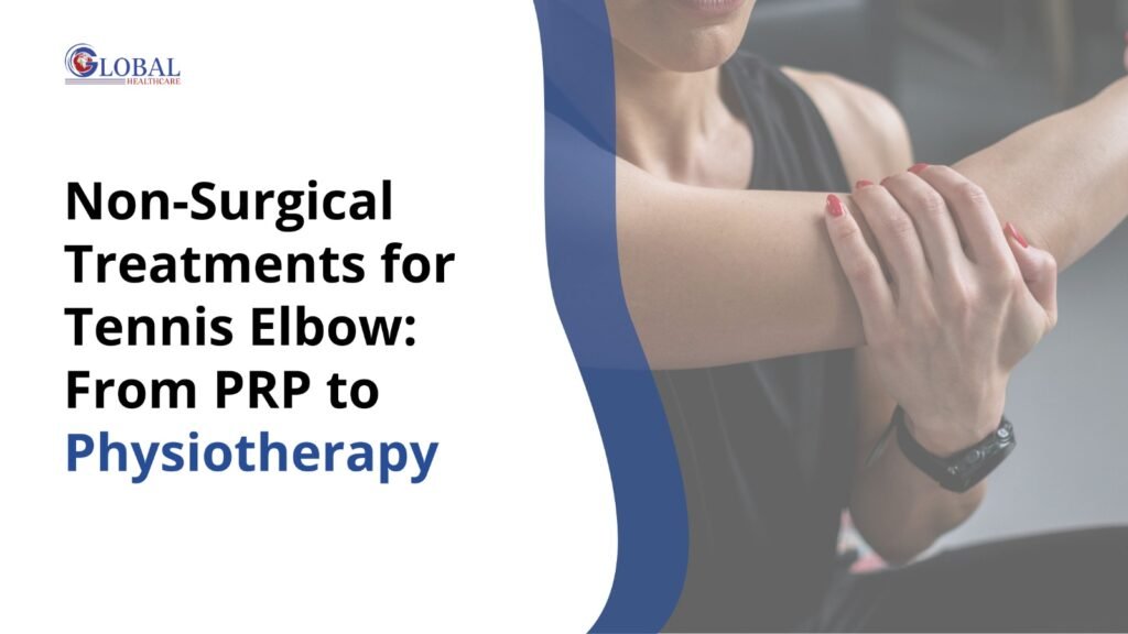 Non-Surgical Treatments for Tennis Elbow From PRP to Physiotherapy