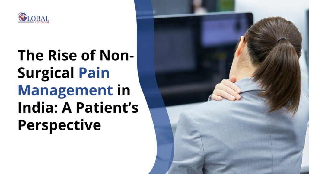 The Rise of Non-Surgical Pain Management in India A Patient’s Perspective