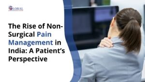 The Rise of Non-Surgical Pain Management in India A Patient’s Perspective